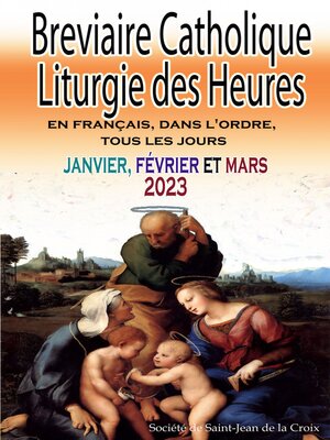 cover image of Breviaire Catholique Liturgie des Heures en français, dans l'ordre, tous les jours pour janvier, février et mars 2023